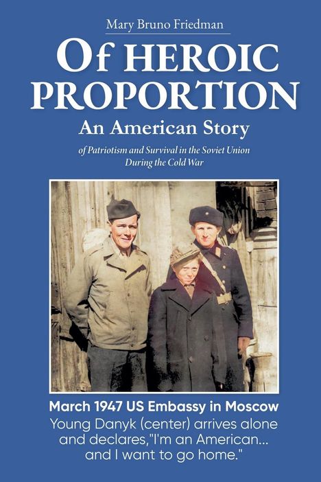 Mary Bruno Friedman: Of HEROIC PROPORTION An American Story, Buch