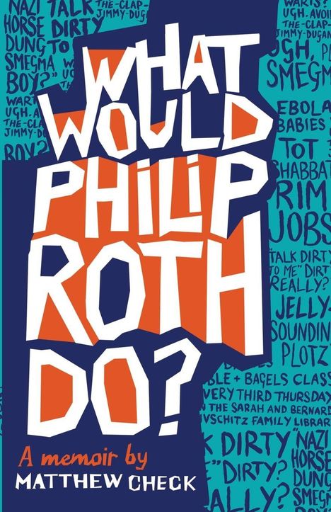 Matthew Check: What Would Philip Roth Do?, Buch