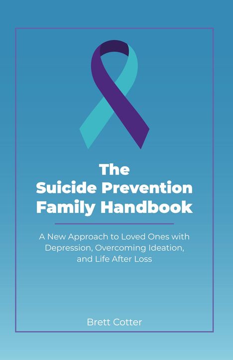 Brett Cotter: The Suicide Prevention Family Handbook, Buch