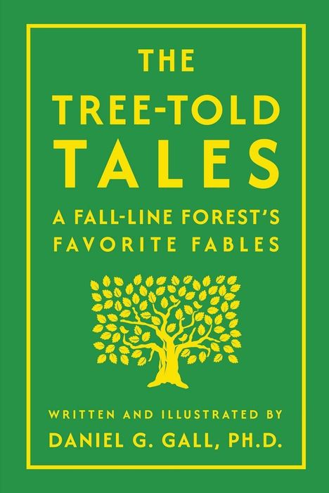 "The Tree-Told Tales: A Fall-Line Forest's Favorite Fables" von Daniel G. Gall, Ph.D. zeigt einen stilisierten Baum.