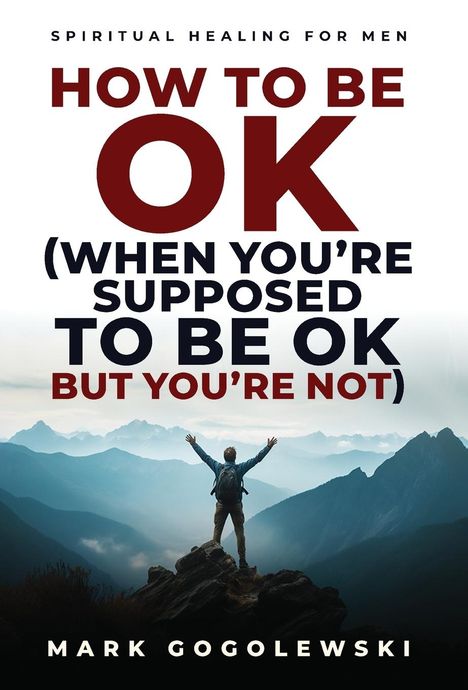 Mark Gogolewski: How to Be OK, Buch