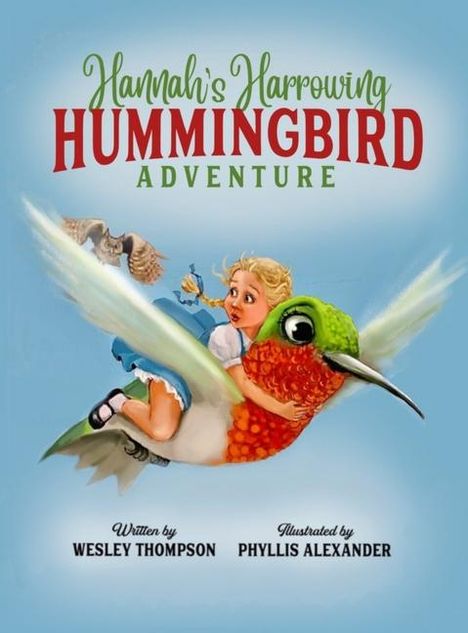 Wesley Thompson: Hannah's Harrowing Hummingbird Adventure, Buch