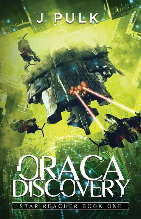 „J Pulk“, „ORACA DISCOVERY“, „Star Reacher Book One“. Sci-Fi-Raumschiffe in einem futuristischen, grünen Umfeld.