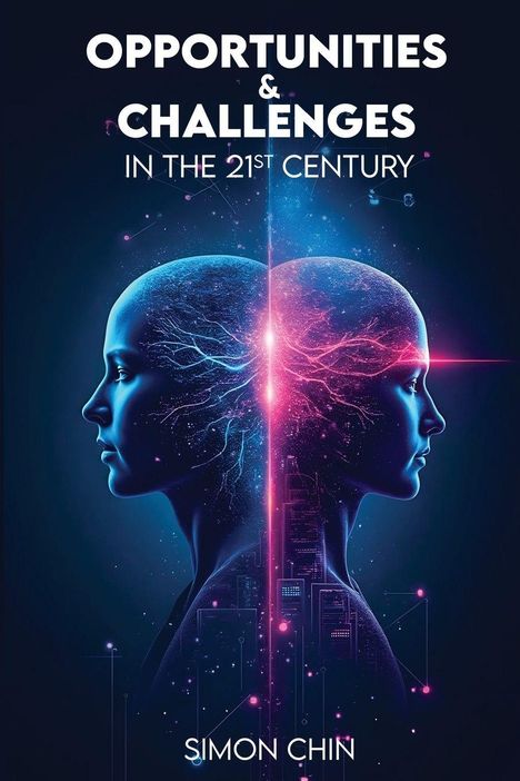 Simon S. M. Chin: Opportunities & Challenges in the 21st Century, Buch