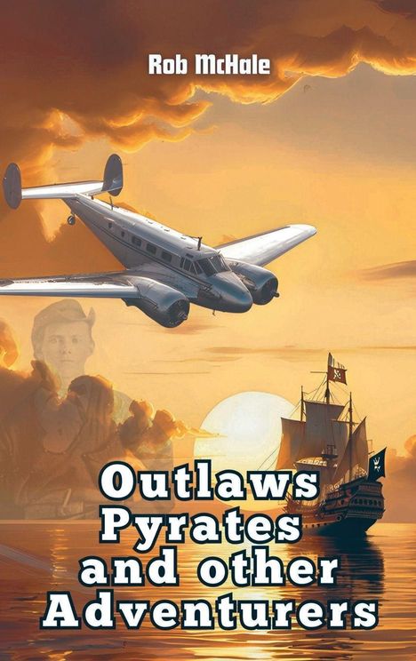 Rob McHale: Outlaws Pyrates and Other Adventurers, Buch