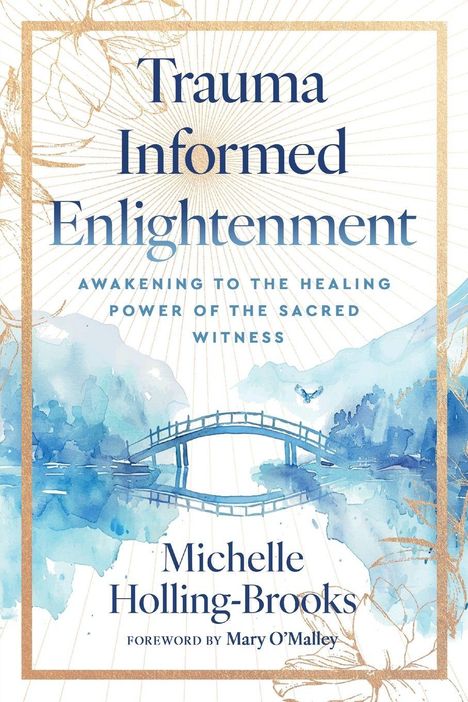 "Trauma Informed Enlightenment" von Michelle Holling-Brooks; Aquarell einer Brücke vor blauer Landschaft.