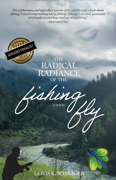 Award Finalist 2025. The Radical Radiance of the Fishing Fly. Lewis K. Schrager. Fischer am Fluss, große Fliege, Wald.