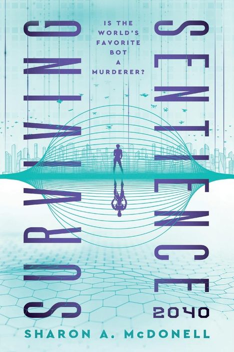 Sharon A McDonell: Surviving Sentience 2040, Buch