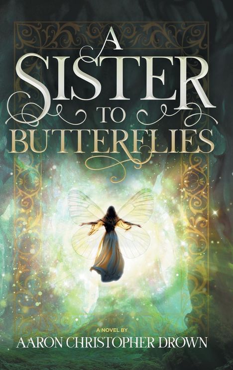 Aaron Christopher Drown: A Sister to Butterflies, Buch