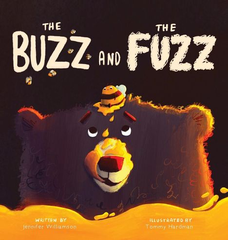 "The Buzz and the Fuzz" oben; "Written by Jennifer Williamson" unten links; Bär mit Biene auf dem Kopf, illustriert.