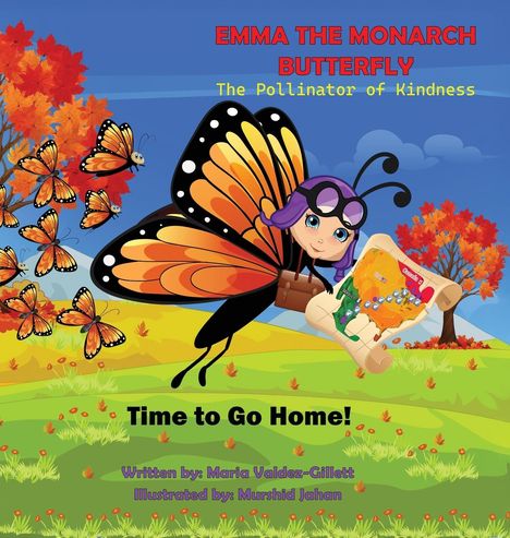 Maria Valdez-Gillett: EMMA THE MONARCH BUTTERFLY The Pollinator of Kindness, Buch