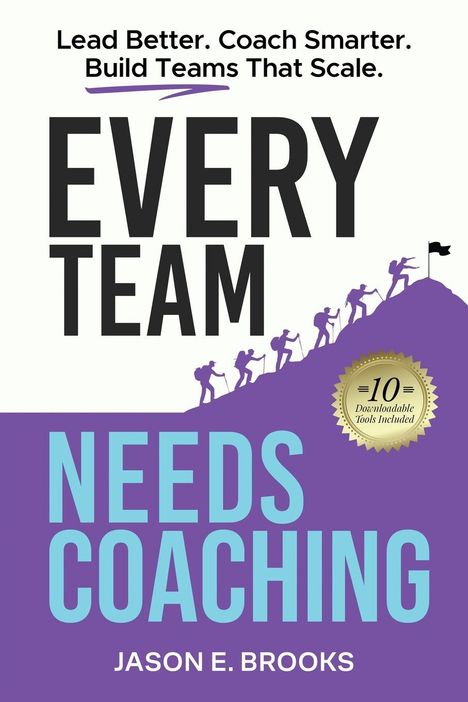 Jason E Brooks: Every Team Needs Coaching, Buch