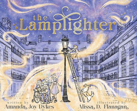 Text: "The Lamplighter", "written by Amanda Joy Dykes", "illustrated by Alissa D. Flanagan". Illustration: Mann entzündet Laterne in Stadt.