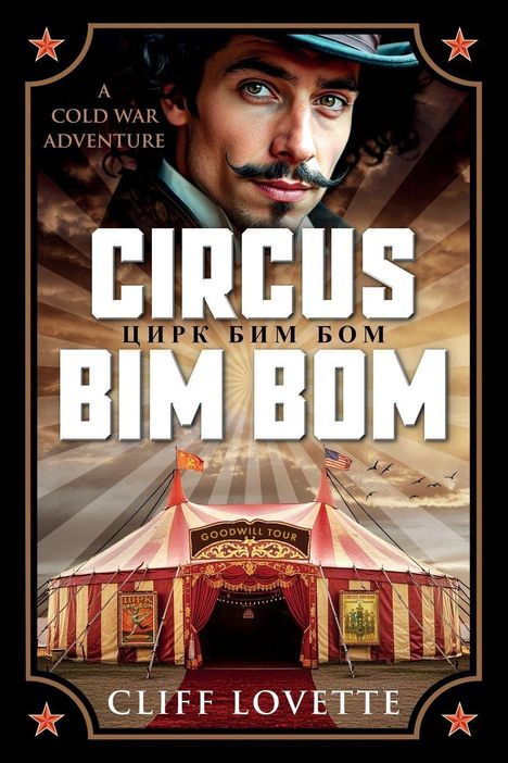 Text: "A Cold War Adventure. Circus Bim Bom. Cliff Lovette." Illustration mit Zirkuszelt und Mann mit Schnurrbart und Hut.