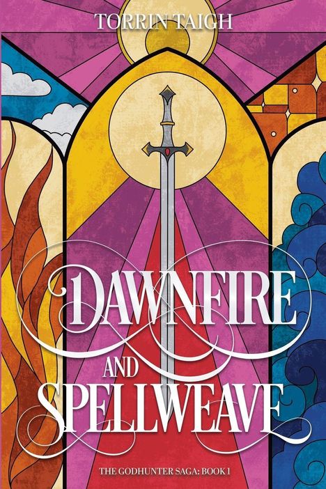 "Dawnfire and Spellweave" in großen, verschnörkelten Buchstaben, bunte Glasfenster mit einem Schwert in der Mitte.