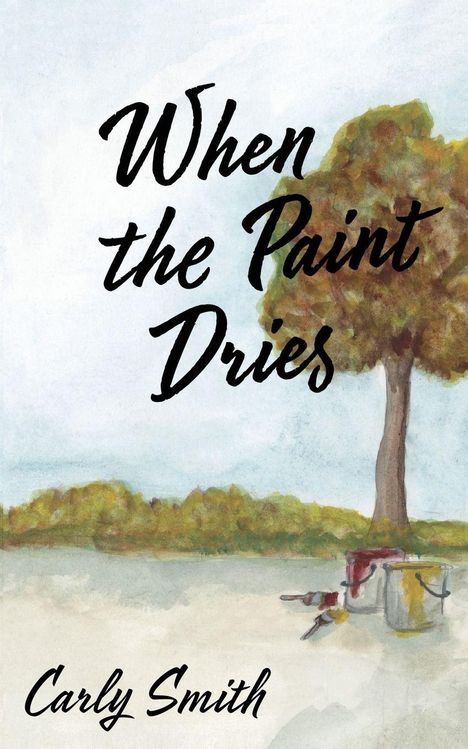 "When the Paint Dries" von Carly Smith. Illustration mit Baum, Landschaft, Farbbehältern und Pinseln.