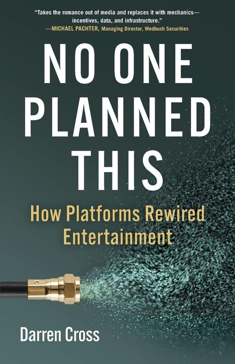 „NO ONE PLANNED THIS: How Platforms Rewired Entertainment“ von Darren Cross. Ein Kabel sprüht Funken.