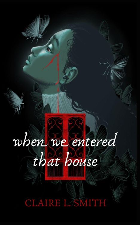 Claire L Smith: When We Entered That House, Buch