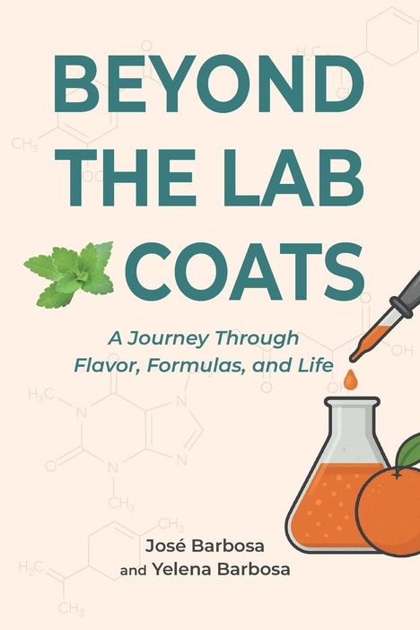 "BEYOND THE LAB COATS: A Journey Through Flavor, Formulas, and Life" von José und Yelena Barbosa. Illustration: Reagenzglas, Orange.