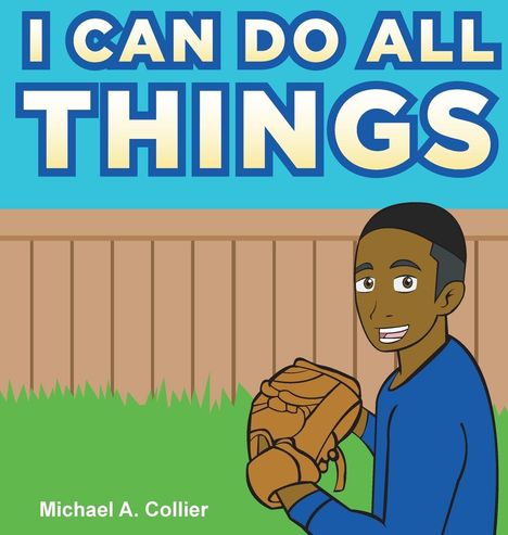 Michael A. Collier: I Can Do All Things, Buch