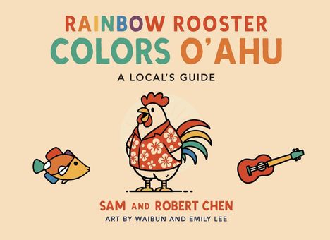 "RAINBOW ROOSTER COLORS O'AHU" steht in bunten Buchstaben. Ein Hahn in Hawaiihemd, ein Fisch und eine Ukulele sind illustriert.