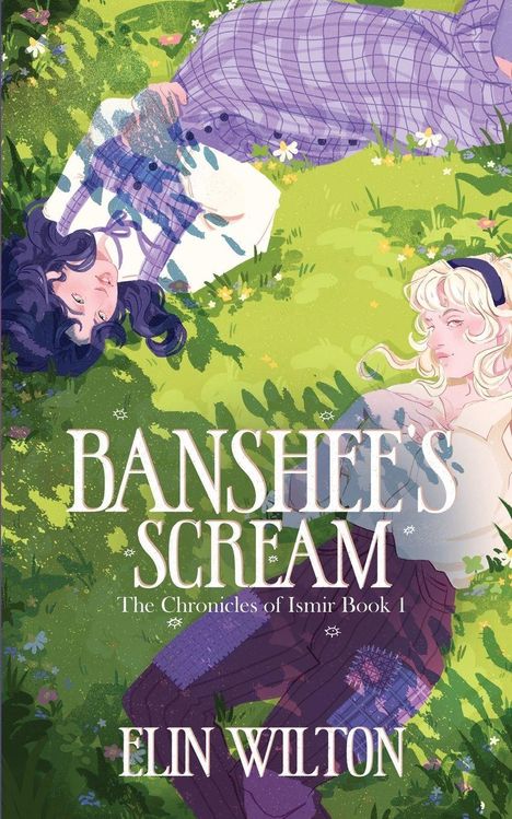 Text: "Banshee's Scream. The Chronicles of Ismir Book 1. Elin Wilton". Illustration: Zwei Frauen auf einer Wiese.