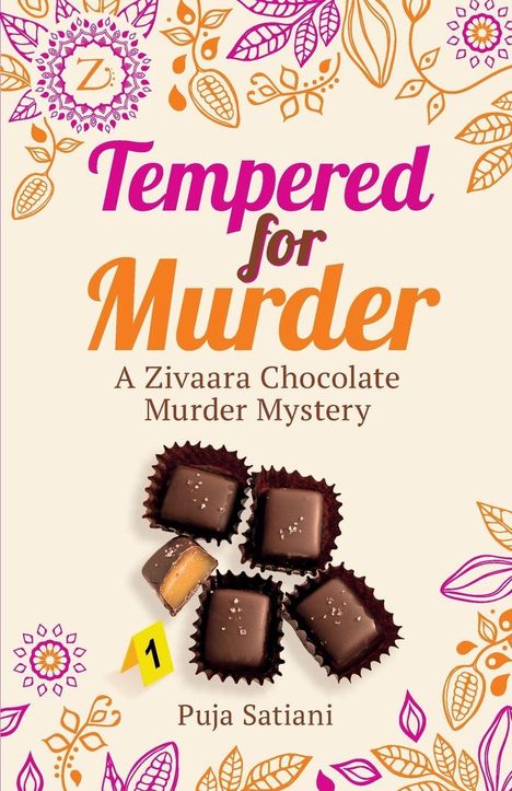 "Tempered for Murder: A Zivaara Chocolate Murder Mystery" von Puja Satiani. Vier Pralinen, dekorative Muster in Orange und Lila.