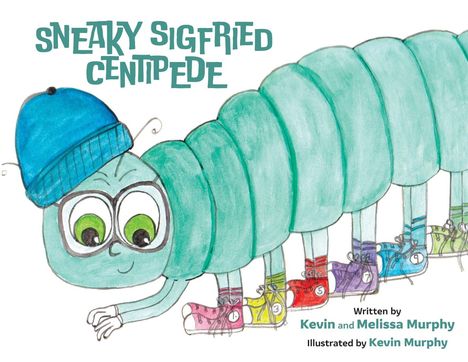 Text: "SNEAKY SIGFRIED CENTIPEDE". Illustration einer grün-blauen Raupe mit Mütze und nummerierten Schuhen.
