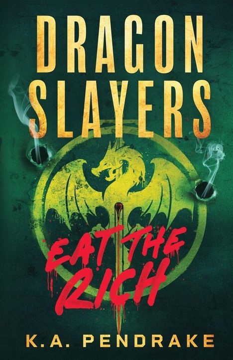 "DRAGON SLAYERS" und "EAT THE RICH" in kräftigen Lettern auf grünem Hintergrund mit einem gelben Drachenlogo.