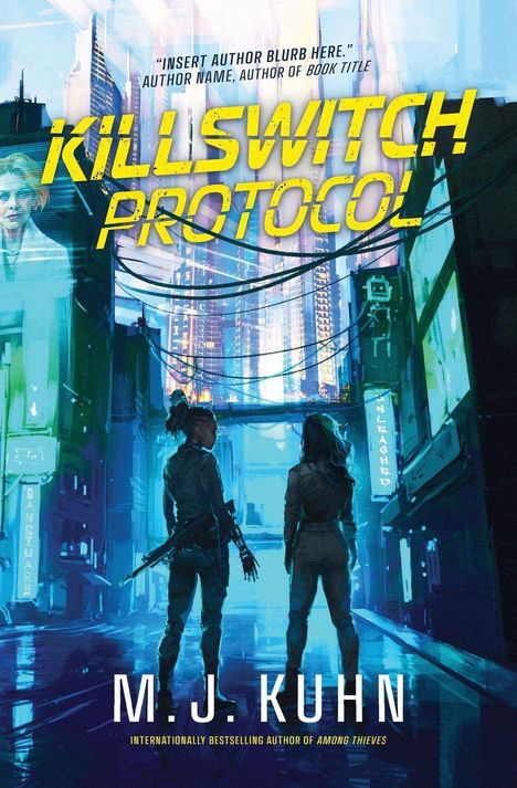 "Killswitch Protocol" von M.J. Kuhn. Zwei Menschen in futuristischer Stadt, Neonlichter und bewaffnet.