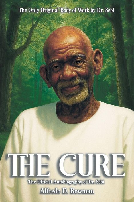 "The Only Original Body of Work by Dr. Sebi", Porträt eines älteren Mannes vor einem Waldhintergrund.