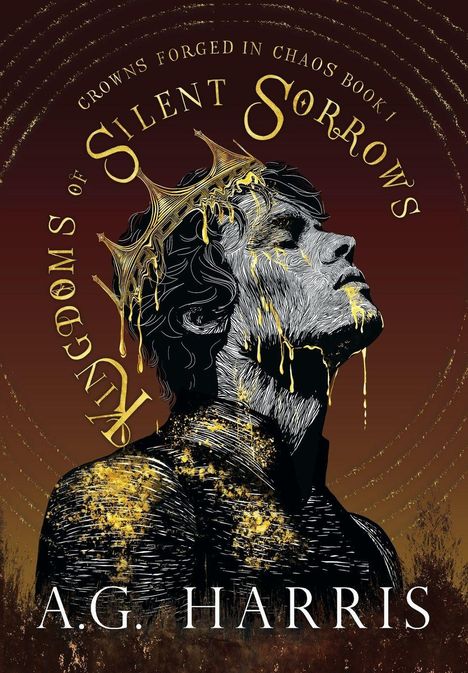 „Kingdoms of Silent Sorrows: Crowns Forged in Chaos Book 1“ von A.G. Harris. Gesicht mit Krone vor dunklem Hintergrund.