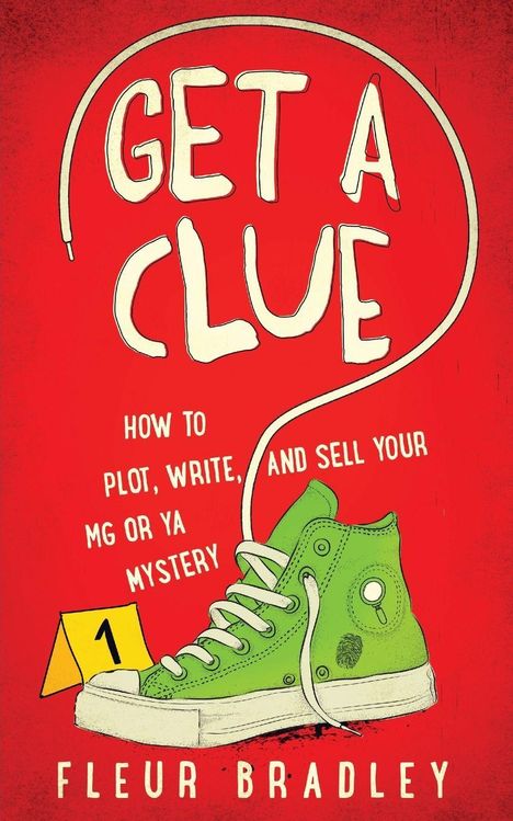 „GET A CLUE: HOW TO PLOT, WRITE, AND SELL YOUR MG OR YA MYSTERY“ steht groß über einem grünen Turnschuh.