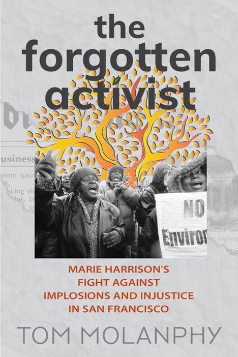 "the forgotten activist. MARIE HARRISON'S FIGHT AGAINST IMPLOSIONS AND INJUSTICE IN SAN FRANCISCO. TOM MOLANPHY." Schwarz-Weiß-Foto von protestierenden Personen.