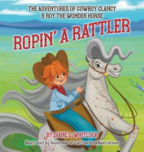 "The Adventures of Cowboy Clancy & Roy the Wonder Horse. Ropin' a Rattler. Von Diane G. Whitlock. Cowboy auf Pferd."