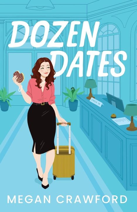 "DOZEN DATES" und unten "MEGAN CRAWFORD". Illustration: Eine Frau mit Gepäck in einer Hotellobby, hält einen Donut.