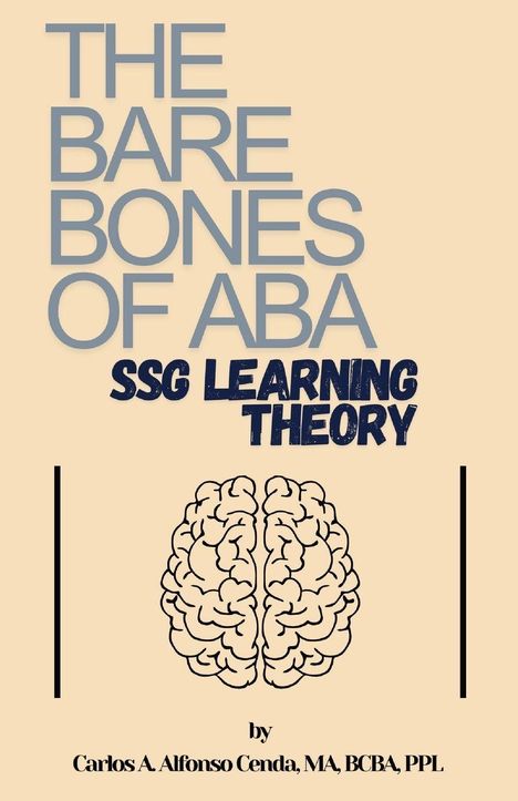„THE BARE BONES OF ABA“ und „SSG LEARNING THEORY“ sind zu lesen. Unten Autorname; in der Mitte eine Gehirnzeichnung.