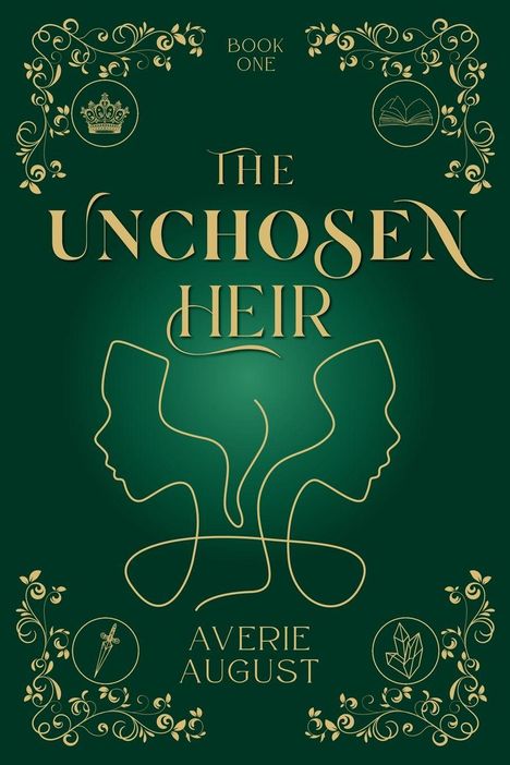 "BOOK ONE, THE UNCHOSEN HEIR, AVERIE AUGUST" in gold auf grünem Hintergrund; zwei Profil-Silhouetten und verzierte Ecken.