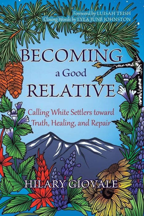 "Becoming a Good Relative", Vorwort von Luisah Teish, Berglandschaft mit bunten Blumen und Tannenzapfen.