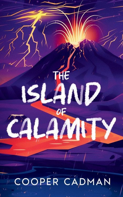 Text: "The Island of Calamity" und "Cooper Cadman." Illustration eines ausbrechenden Vulkans mit Lava und Blitzen.