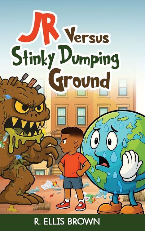 „JR Versus Stinky Dumping Ground“ oben, „R. Ellis Brown“ unten. Illustration: Junge, Erde, Müllmonster. Hintergrund: Gebäude.