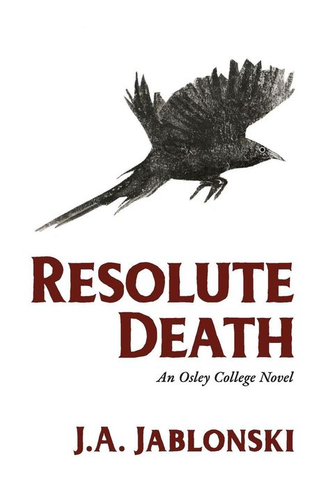 "Resolute Death: An Osley College Novel" von J.A. Jablonski. Illustration eines fliegenden Vogels oben.