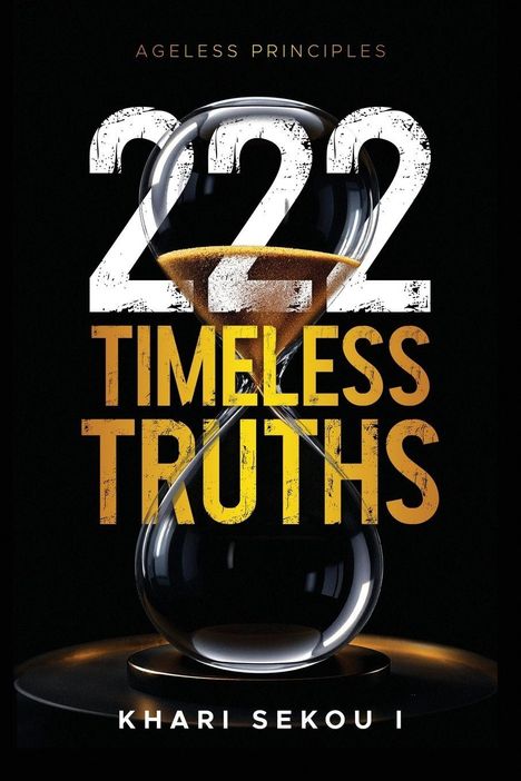 "222 Timeless Truths" von Khari Sekou I, mit Text "Ageless Principles" und einer Sanduhr in der Mitte.