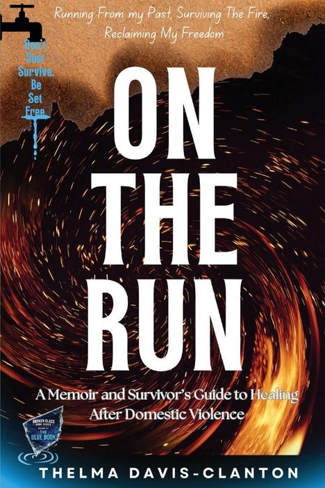 "ON THE RUN: A Memoir and Survivor's Guide to Healing After Domestic Violence" von Thelma Davis-Clanton. Wirbelnde Flammen.