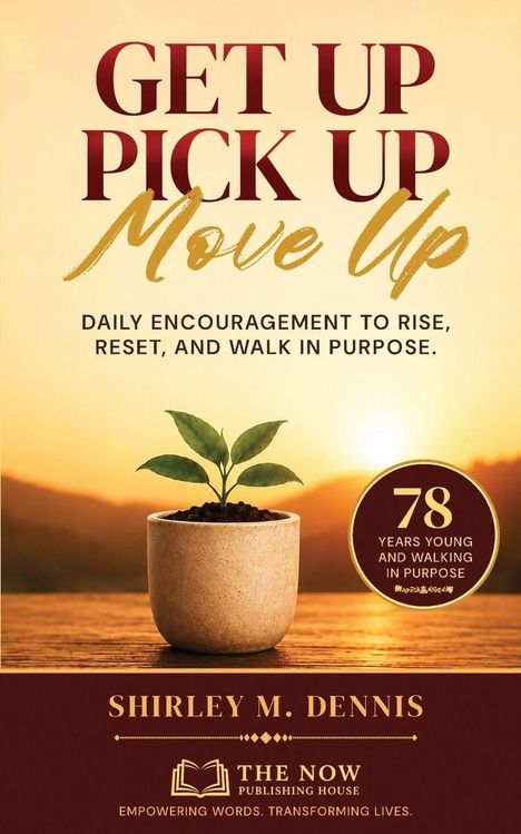 "GET UP PICK UP Move Up. Daily encouragement to rise, reset, and walk in purpose. 78 Years young and walking in purpose."