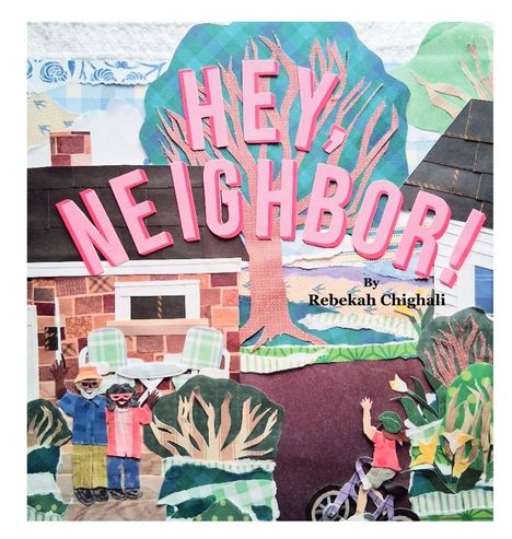 Text: "HEY, NEIGHBOR!" von Rebekah Chighali. Collage mit Häusern, Bäumen und drei winkenden Personen.