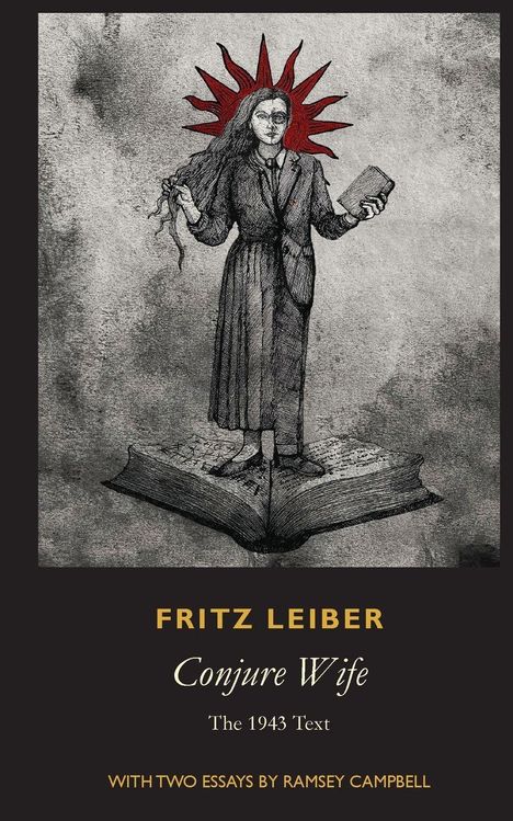 "Fritz Leiber: Conjure Wife, The 1943 Text. Illustration: Frau in Anzug, Buch und rotes Leuchten im Hintergrund."