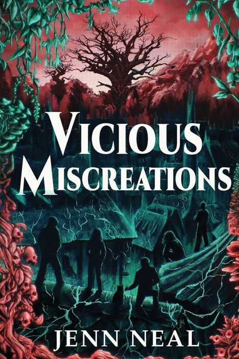 Text: "Vicious Miscreations" und "Jenn Neal." Darstellung: Unheimlicher Baum, Berge, Figuren in düsterer Landschaft, rote Schädel.