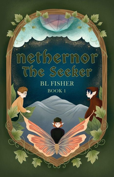 Aufschrift: "nethernor The Seeker, BL Fisher, Book 1". Illustration mit drei Elfen und einem Schmetterling vor Bergen.
