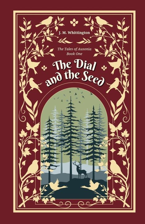 „The Dial and the Seed“, Buch von J.M. Whittington. Illustration mit Wald, Hirsch und Vögeln in dekorativem Rahmen.